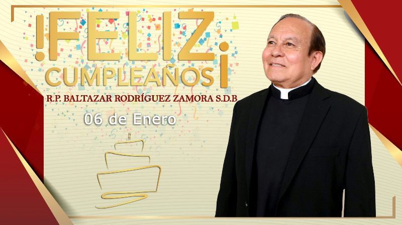¡FELIZ CUMPLEAÑOS R.P. BALTAZAR RODRÍGUEZ ZAMORA!