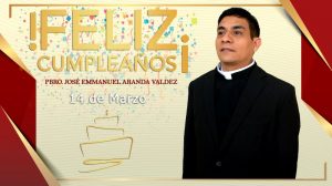 ¡FELIZ CUMPLEAÑOS PBRO. JOSÉ EMMANUEL ARANDA VALDEZ!