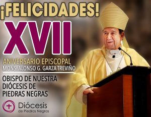 XVII ANIVERSARIO EPISCOPAL DE MONS. ALONSO G. GARZA TREVIÑO