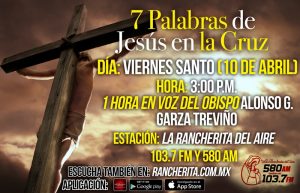 ESCUCHA LAS 7 PALABRAS DE JESÚS EN LA CRUZ EN LA RANCHERITA DEL AIRE