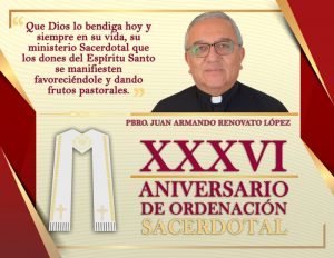 XXVI  ANIVERSARIO SACERDOTAL DEL PBRO. JUAN ARMANDO RENOVATO LÓPEZ