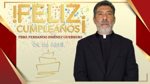 ¡FELIZ CUMPLEAÑOS PBRO. FERNANDO JIMÉNEZ GUERRERO!