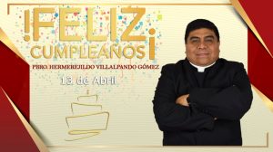 ¡FELIZ CUMPLEAÑOS PBRO. HERMEREJILDO VILLALPANDO GÓMEZ!