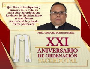 XXI ANIVERSARIO SACERDOTAL DEL PBRO. TEODORO DURAN RAMÍREZ