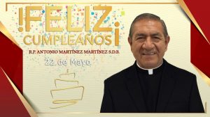 ¡FELIZ CUMPLEAÑOS R.P. ANTONIO MARTÍNEZ MARTÍNEZ S.D.B.!