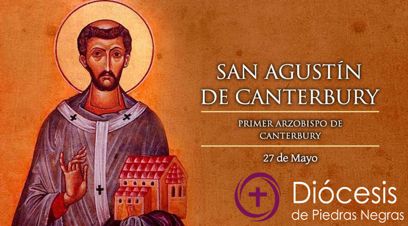 Hoy es la fiesta de San Agustín de Canterbury, el apóstol de Inglaterra