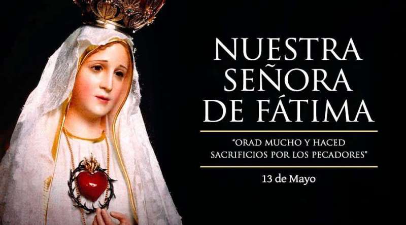 Hoy celebramos a Nuestra Señora de Fátima