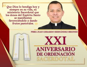 XXI ANIVERSARIO SACERDOTAL DEL PBRO. JUAN GERARDO HERNÁNDEZ BRIONES