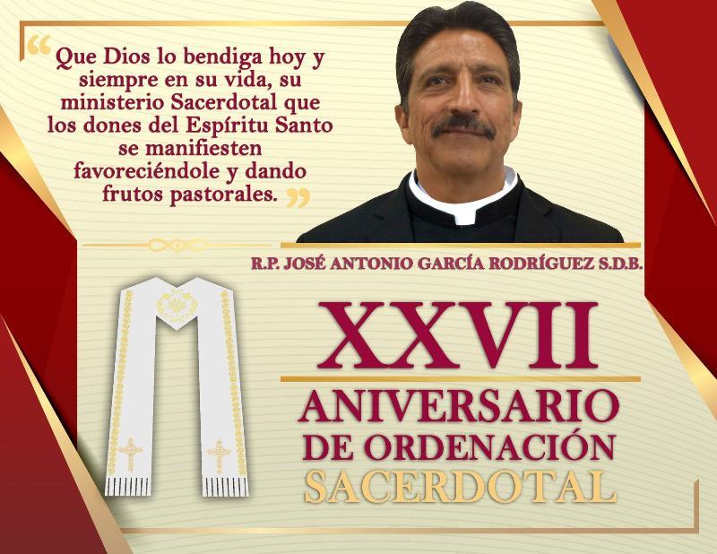 XXVII ANIVERSARIO SACERDOTAL R.P. JOSÉ ANTONIO GARCÍA RODRIGUEZ S.D.B