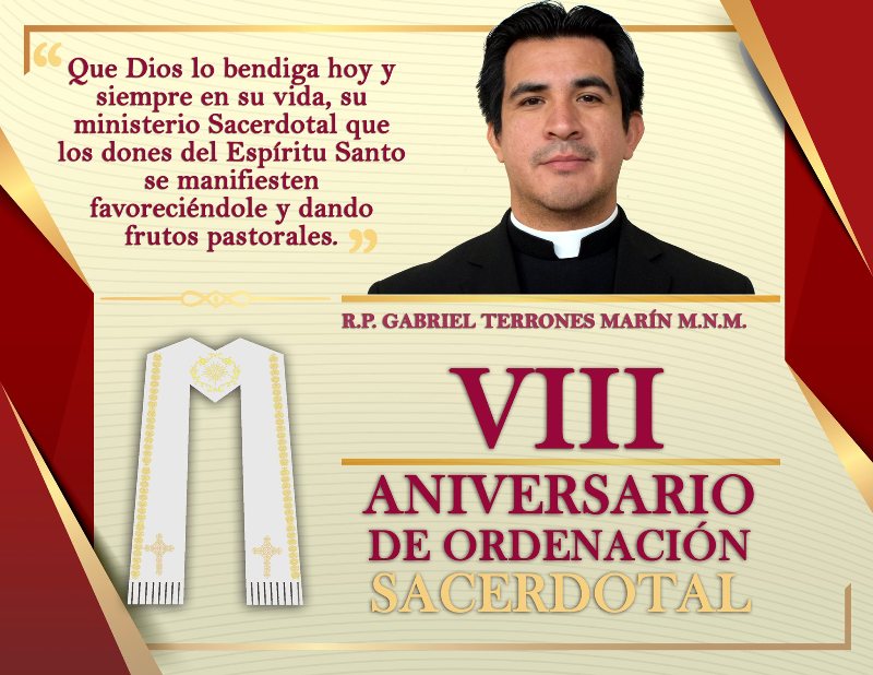 VIII ANIVERSARIO SACERDOTAL R.P. GABRIEL TERRONES MARÍN M.N.M.