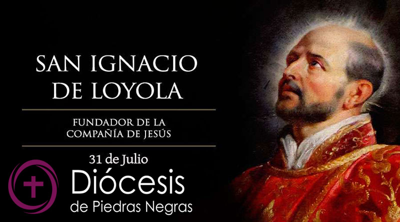 Hoy es la fiesta de San Ignacio de Loyola, fundador de la Compañía de Jesús