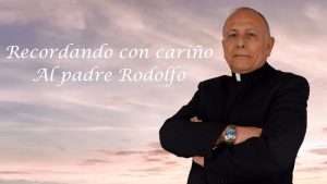 RECORDANDO CON CARIÑO AL PADRE RODOLFO RUÍZ LÓPEZ