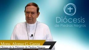 VIDEO: MONS. ALONSO G. GARZA TREVIÑO HABLA SOBRE LA FE EN ESTA PANDEMIA