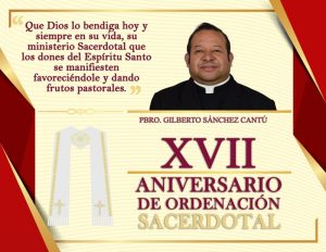 XVII ANIVERSARIO SACERDOTAL PBRO. GILBERTO SÁNCHEZ CANTÚ