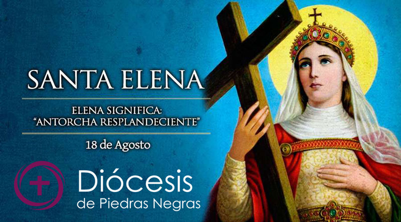 Hoy celebramos a Santa Elena que rescató la Santa Cruz de Cristo