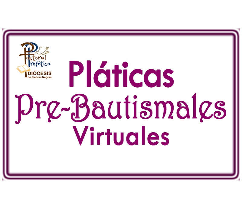 PLATICAS PRE-BAUTISMALES