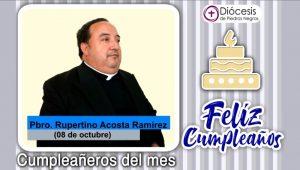 ¡FELIZ CUMPLEAÑOS PBRO. RUPERTINO ACOSTA RAMÍREZ !