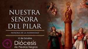 Hoy celebramos a Nuestra Señora del Pilar, patrona de la hispanidad