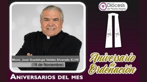 XLVIII ANIVERSARIO SACERDOTAL MONS. JOSÉ GUADALUPE VALDÉS ALVARADO