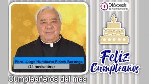 ¡FELIZ CUMPLEAÑOS PBRO. JORGE HUMBERTO FLORES BERLANGA!