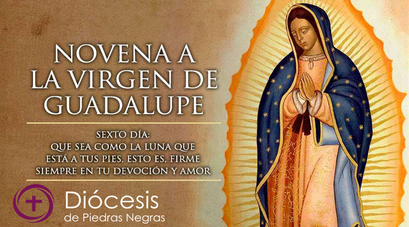 Sexto Día de la Novena a la Virgen de Guadalupe