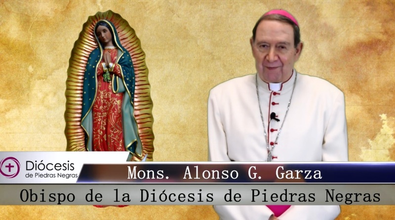 MONS. ALONSO G. GARZA TREVIÑO INVITA A CELEBRAR A LA VIRGEN DE GUADALUPE EN SU DÍA