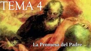 PLATICAS CUARESMALES:  TEMA 4.- LA PROMESA DEL PADRE