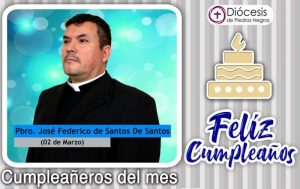 ¡FELIZ CUMPLEAÑOS PBRO. JOSÉ FEDERICO DE SANTOS DE SANTOS!