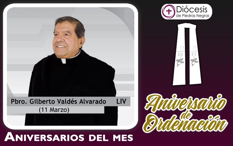 LIV ANIVERSARIO SACERDOTAL PBRO. GILBERTO VALDÉS ALVARADO