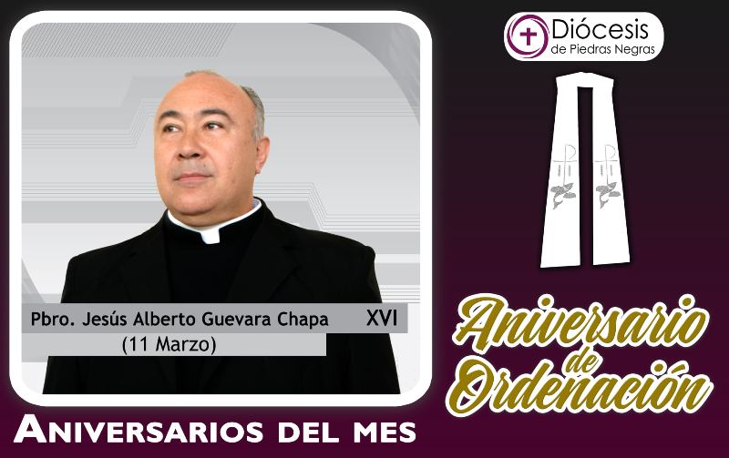 XVI ANIVERSARIO SACERDOTAL PBRO. JESÚS ALBERTO GUEVARA CHAPA