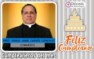 ¡FELIZ CUMPLEAÑOS PBRO. VENUS JAIME CHÁVES GONZÁLEZ!