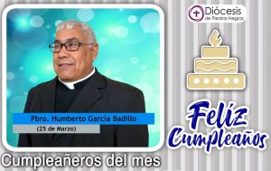 ¡FELIZ CUMPLEAÑOS PBRO. HUMBERTO GARCÍA BADILLO!