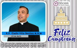 ¡FELIZ CUMPLEAÑOS PBRO. ELADIO VILLA BENÍTEZ M.N.M.!