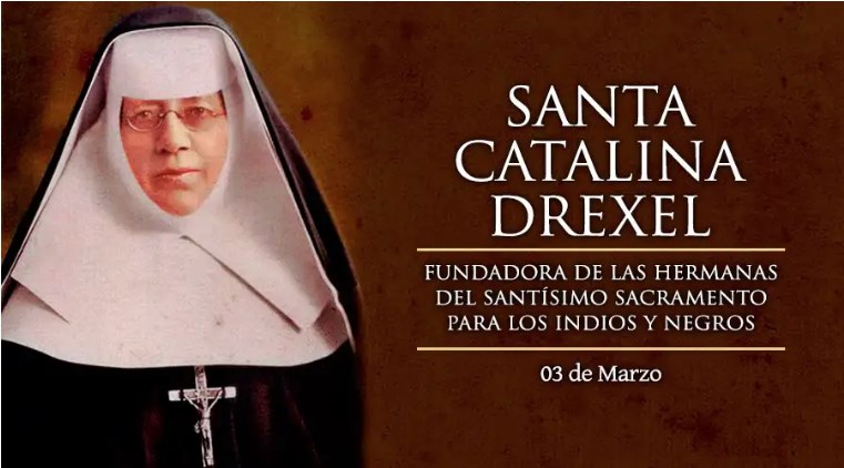 Hoy celebramos a Santa Catalina Drexel, apóstol de las minorías y segunda santa estadounidense