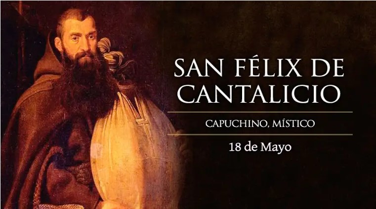 Hoy es la fiesta de San Félix de Cantalicio, el fraile del “buen ánimo” en medio del trabajo