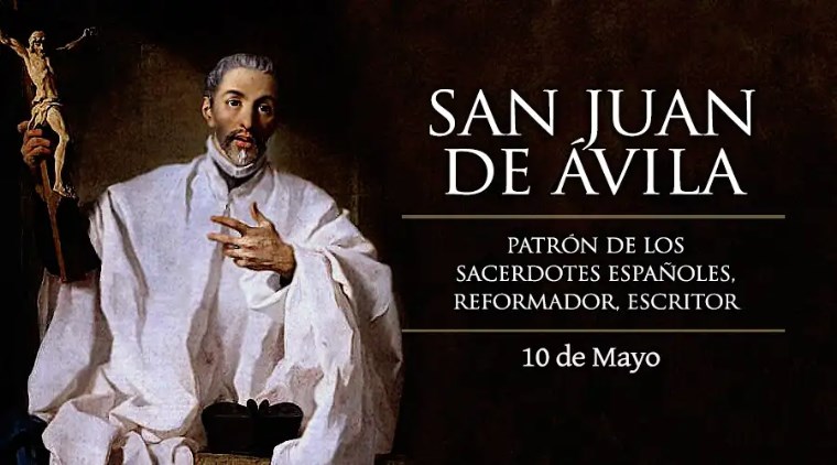 Hoy es la fiesta de San Juan de Ávila, patrono de los sacerdotes españoles