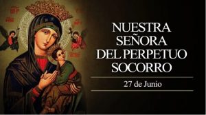 Hoy es la fiesta de Nuestra Señora del Perpetuo Socorro