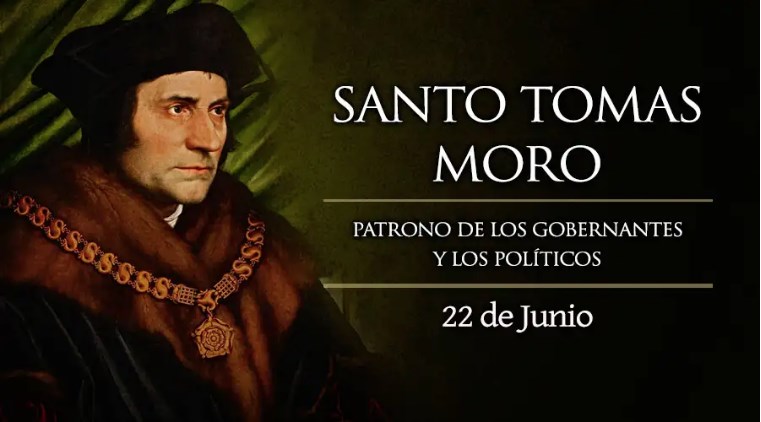 Hoy es la fiesta de Santo Tomás Moro, patrono de los gobernantes, políticos y abogados