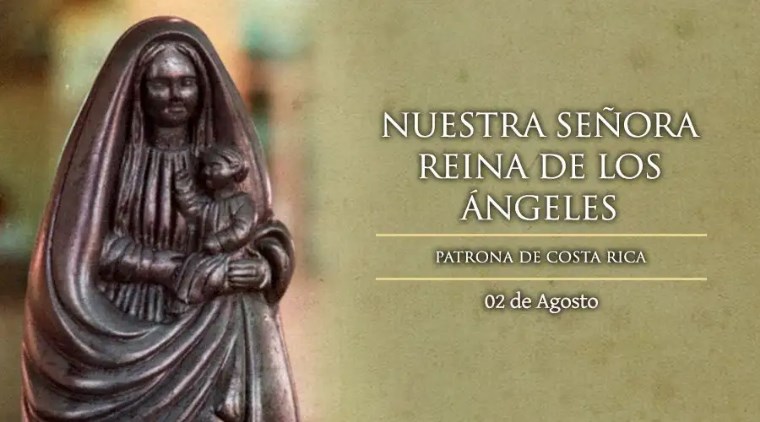 Hoy, 2 de agosto se celebra a Nuestra Señora de los Ángeles, Patrona de Costa Rica