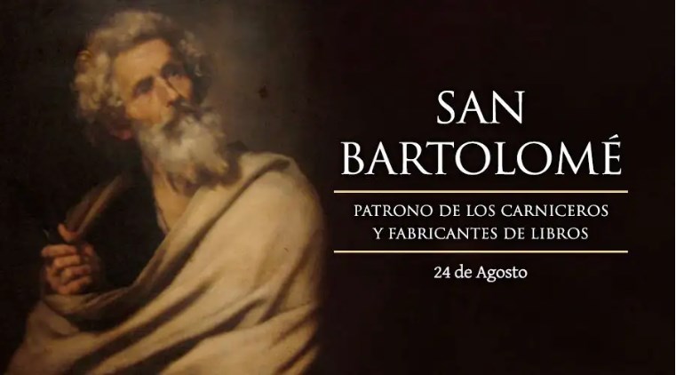 Hoy celebramos la fiesta de San Bartolomé, apóstol de Cristo