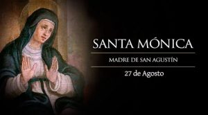 Hoy celebramos a Santa Mónica, patrona de las esposas, modelo de mujer y de madre