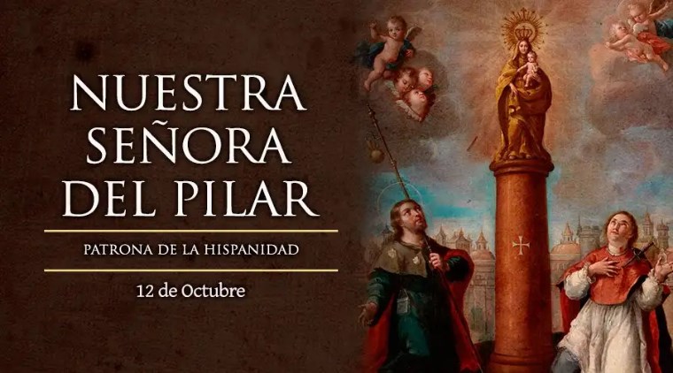 Hoy es día de la Virgen del Pilar, patrona de la hispanidad, madre de la evangelización