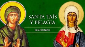 Hoy se celebra a las Santas Tais y Pelagia, liberadas de la esclavitud de la carne