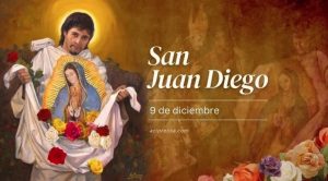 Hoy celebramos a San Juan Diego, el vidente de la Virgen de Guadalupe