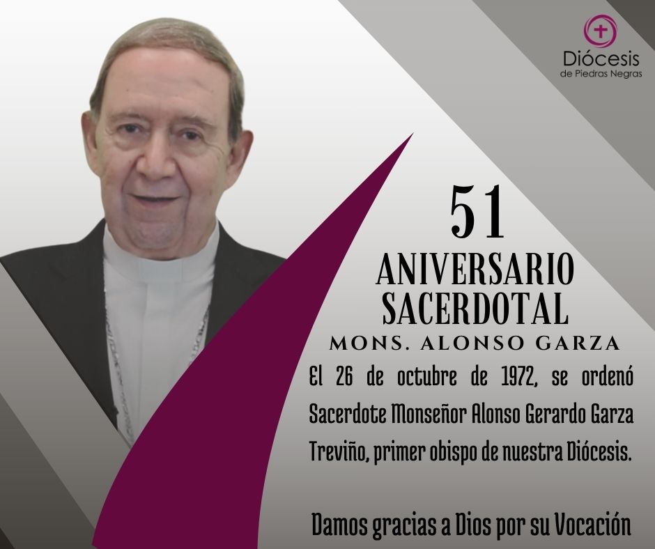 51 ANIVERSARIO SACERDOTAL DE MONS. ALONSO GARZA
