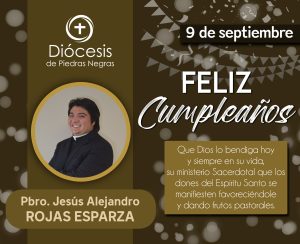 FELIZ CUMPLEAÑOS PADRE JESÚS ALEJANDRO