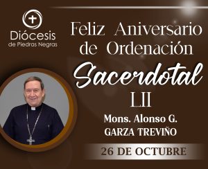 52 ANIVERSARIO SACERDOTAL DEL MONS. ALONSO GARZA