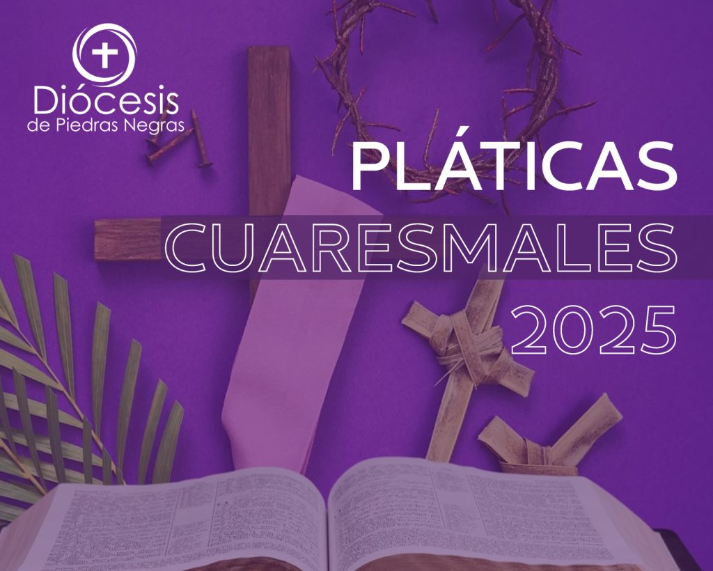 Temas Pláticas Cuaresmales 2025