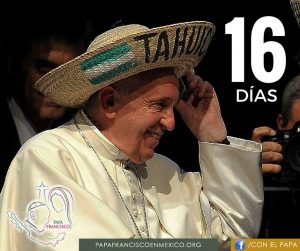 FALTAN 16 DÍAS PARA LA LLEGADA DEL PAPA FRANCISCO A MÉXICO